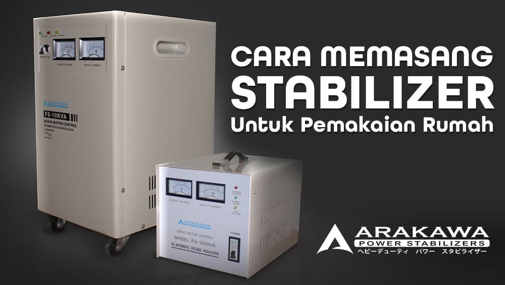 Cara Memasang Stabilizer Untuk Pemakaian Rumah